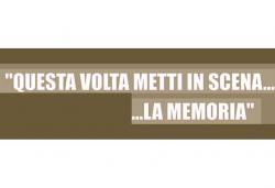 questa volta metti in scena la memoria